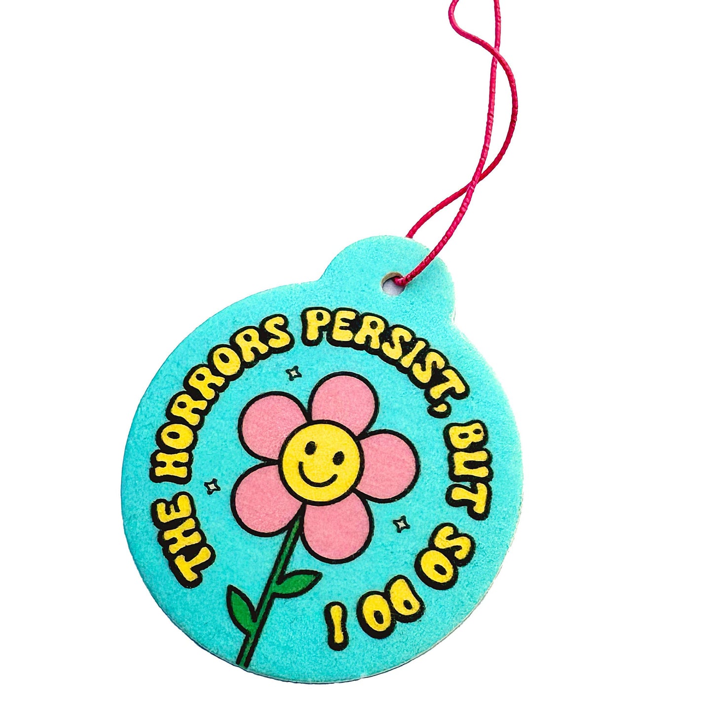 The Horrors Persist So Do I Sweet Pea Scented Air Freshener