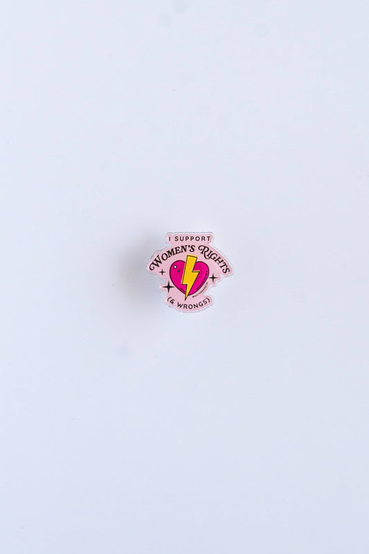I Support Women's Rights & Wrongs Feminist Acrylic Gift Pin
