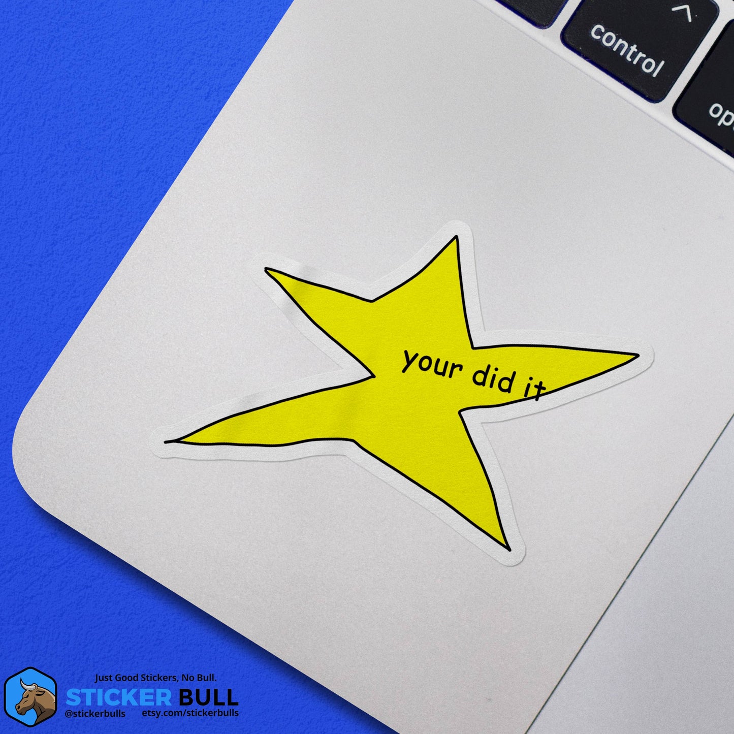 Your Did It Star Meme Waterproof Vinyl Sticker