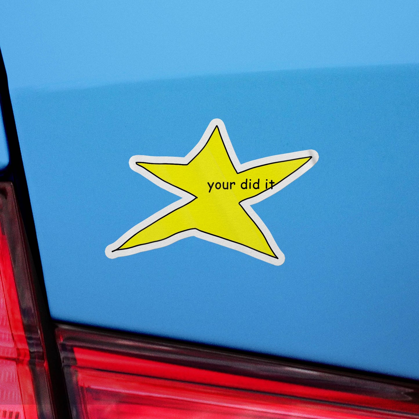 Your Did It Star Meme Waterproof Vinyl Sticker