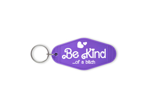 Be Kind...of a bitch - Barbie - Motel Keychain: Purple / Yes
