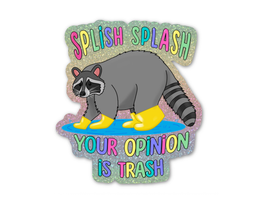 Splish Splash Your Opinion Is Trash Raccoon Sticker, 2.5x2.8