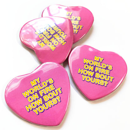 My World's On Fire Pinback Button
