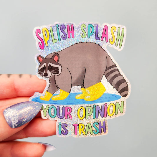 Splish Splash Your Opinion Is Trash Raccoon Sticker, 2.5x2.8