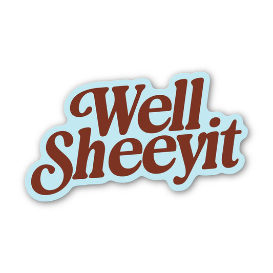 Well Sheeyit Sticker