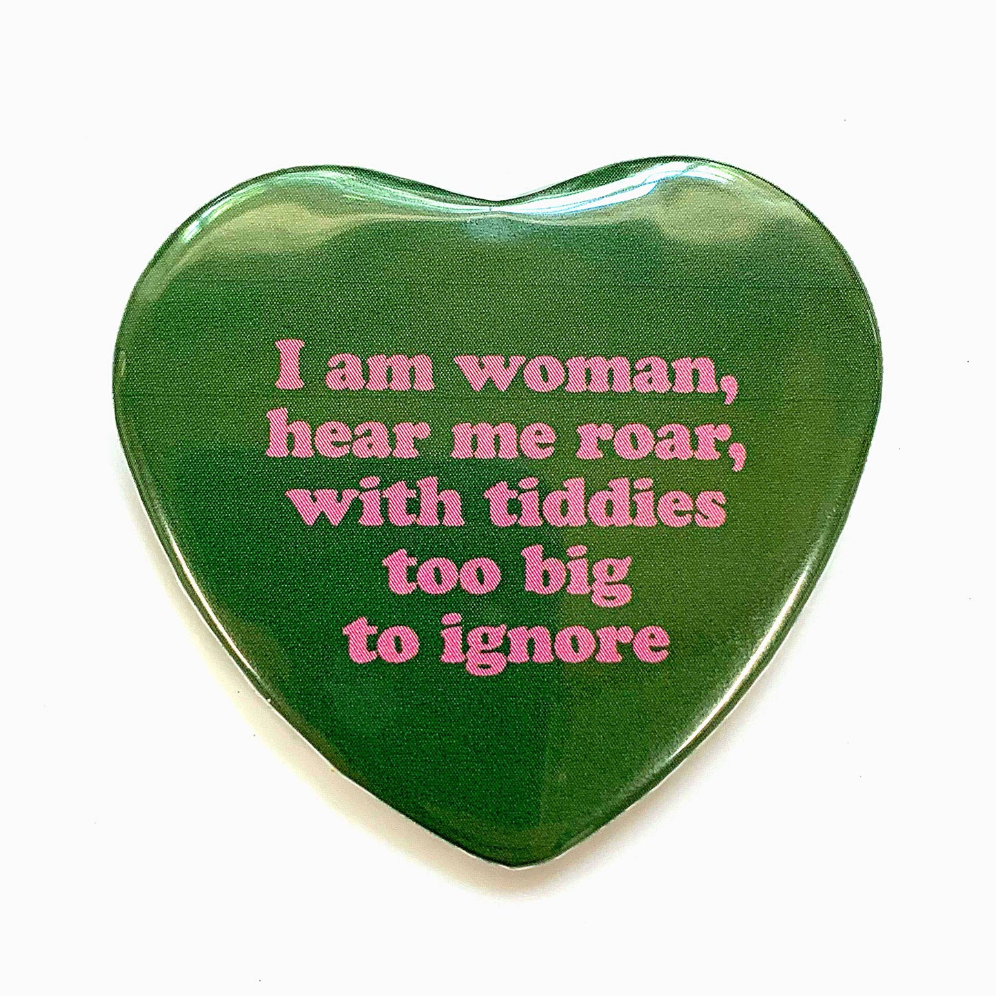 I Am Woman With Big Tiddies Heart Shaped Pinback Button