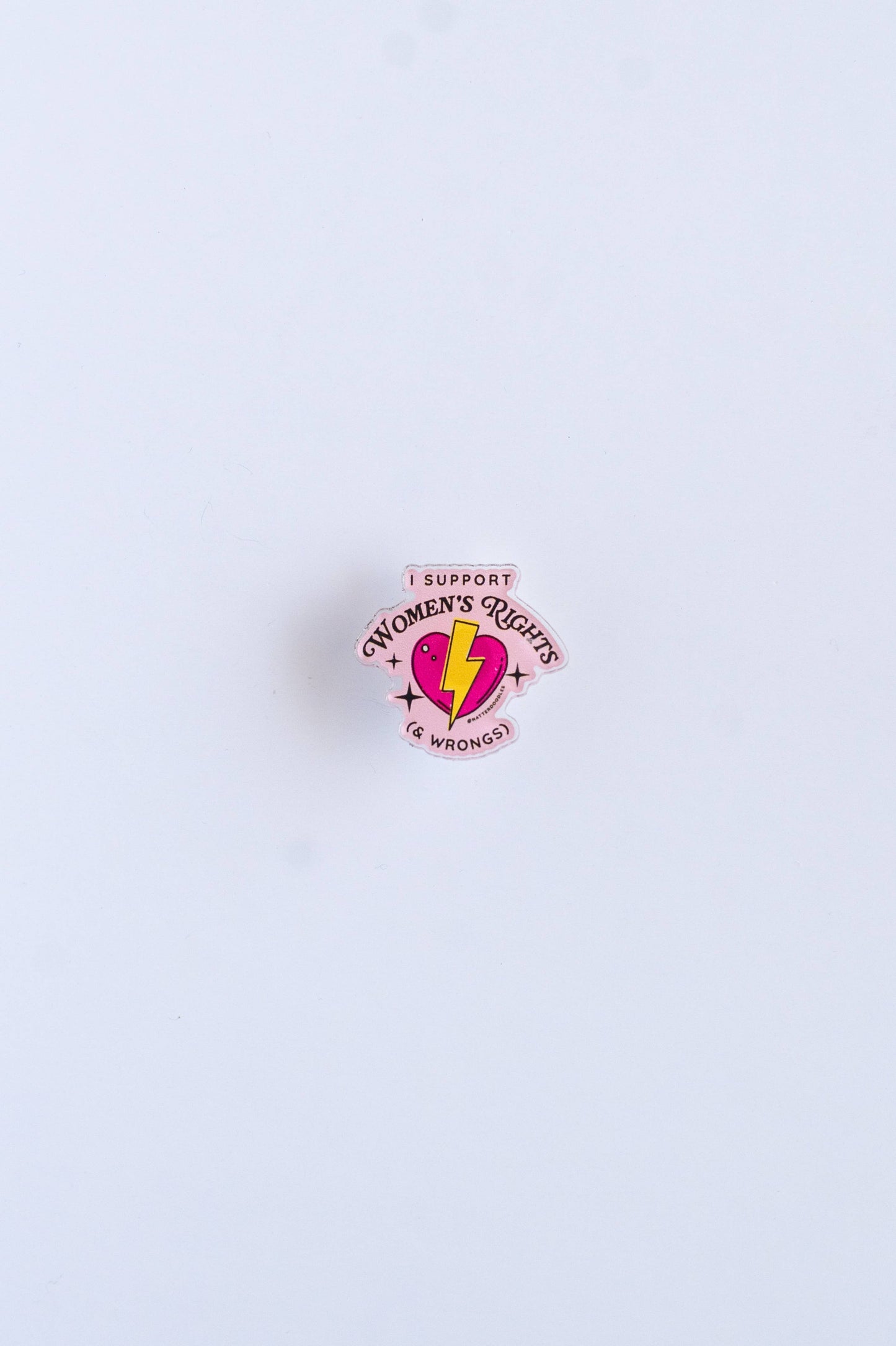 I Support Women's Rights & Wrongs Feminist Acrylic Gift Pin