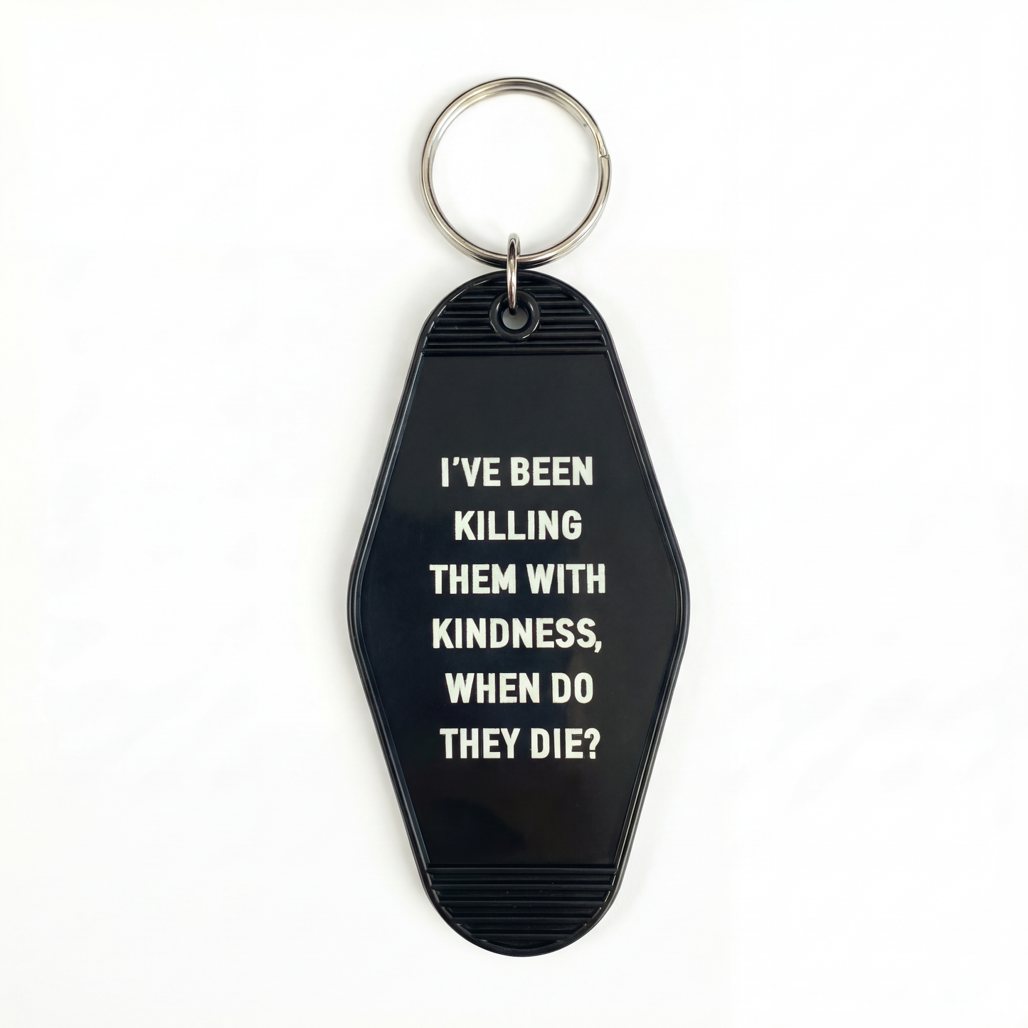 I’ve Been Killing Them With Kindness Motel Keychain