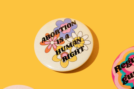 Abortion is a Human Right Pro-Choice Feminist Button Pin