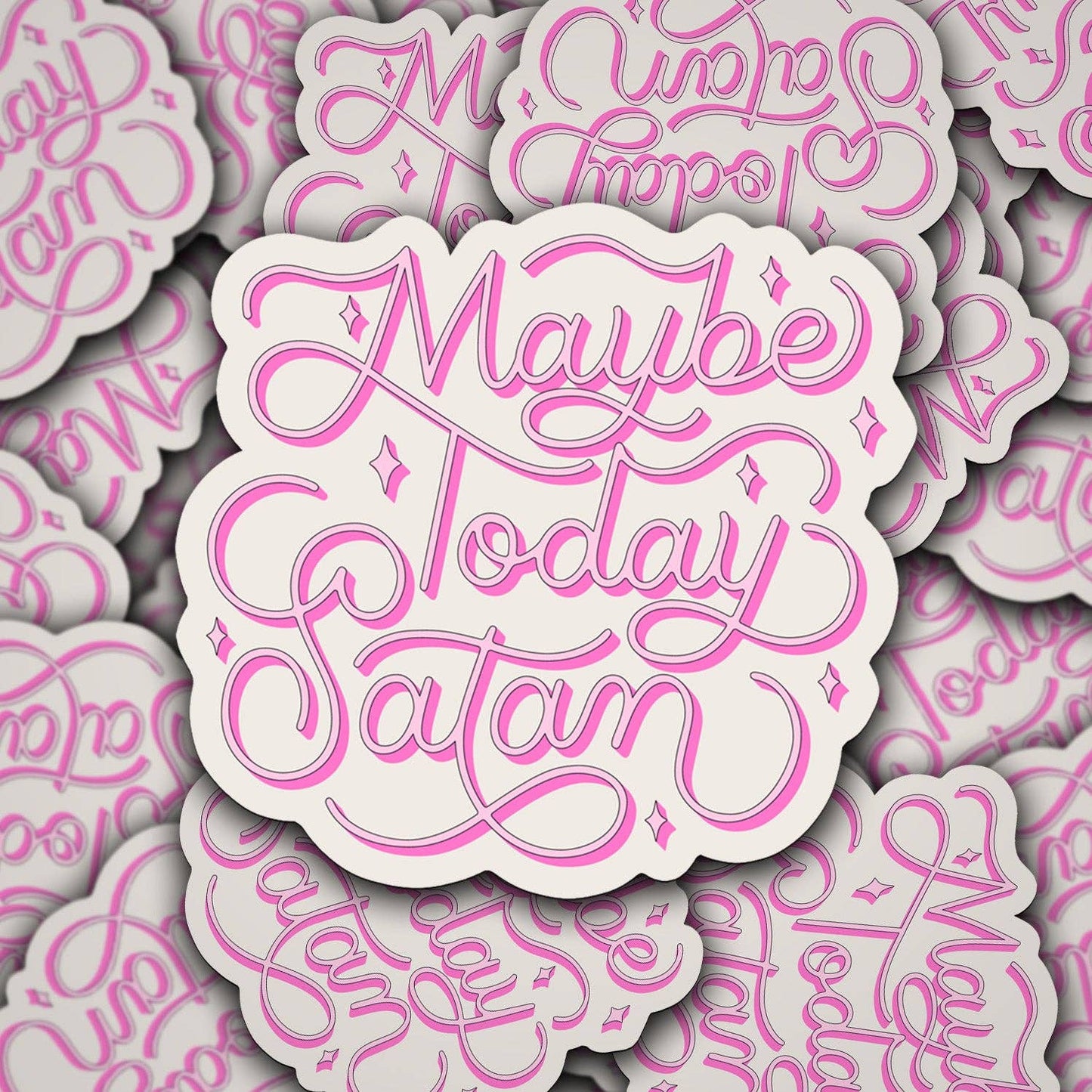 Vinyl Decal Maybe Today Satan