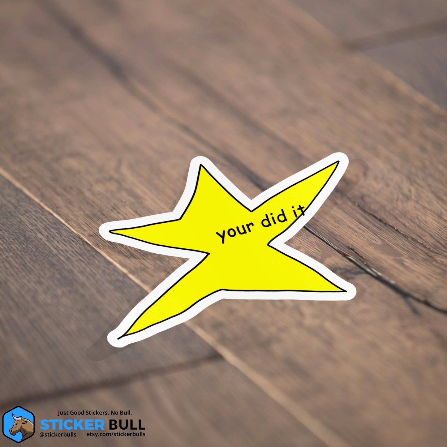 Your Did It Star Meme Waterproof Vinyl Sticker