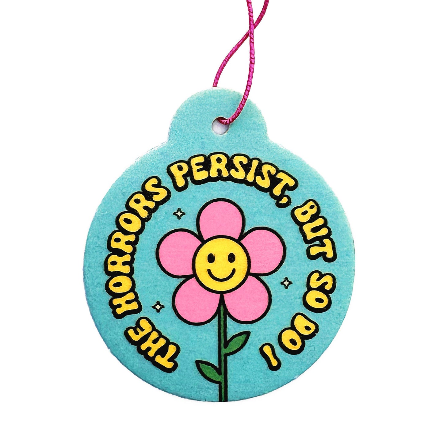 The Horrors Persist So Do I Sweet Pea Scented Air Freshener