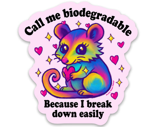 "Call me biodegradable because I break down easily" Sticker: Dots
