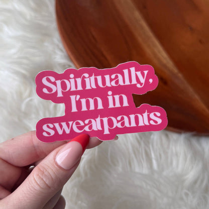 "Spiritually, I'm in sweatpants" Funny Pink Quote Sticker